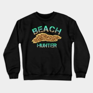 Beach Hunter metal detecting Crewneck Sweatshirt